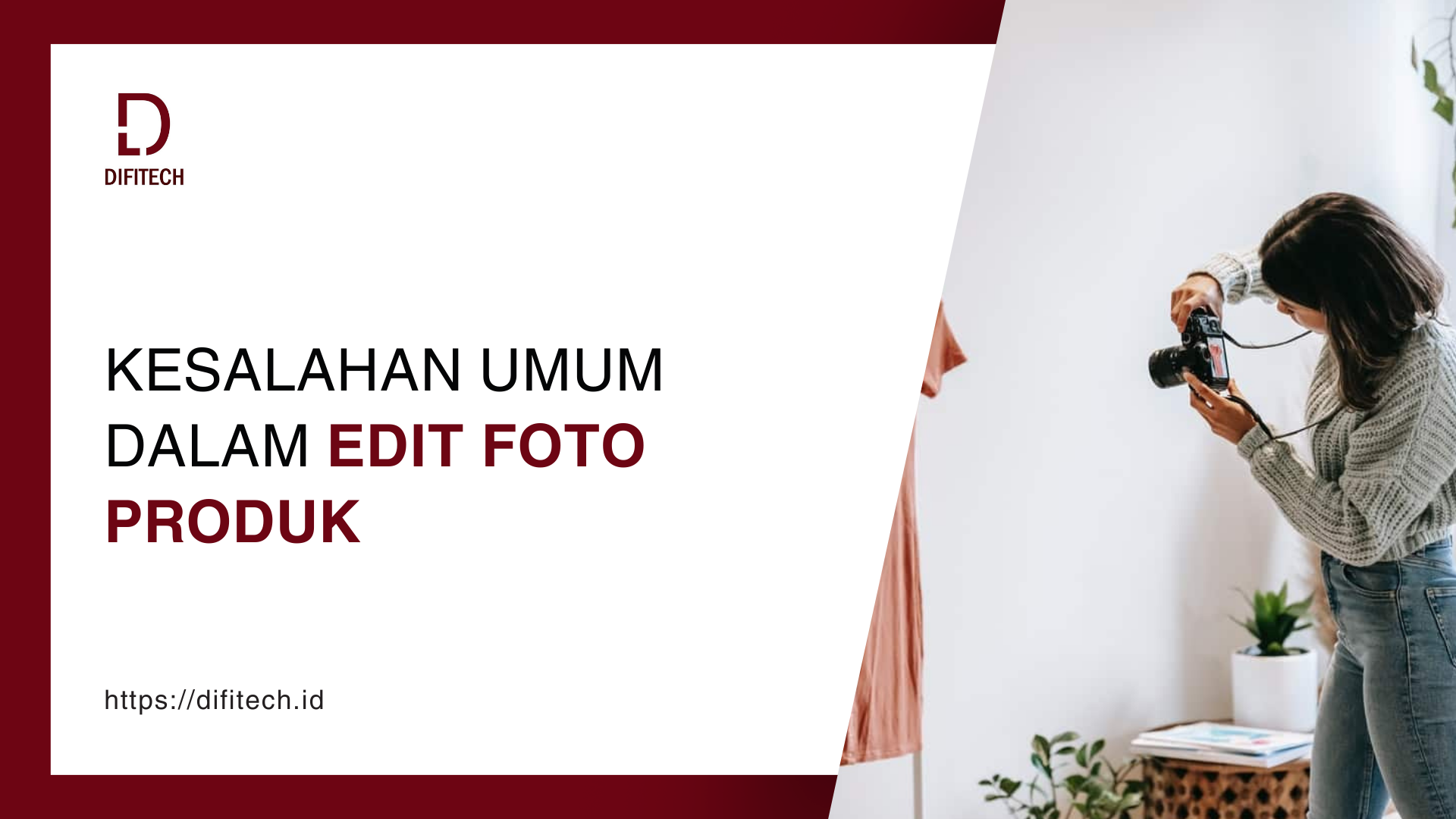 Kesalahan Umum dalam Edit Foto Produk