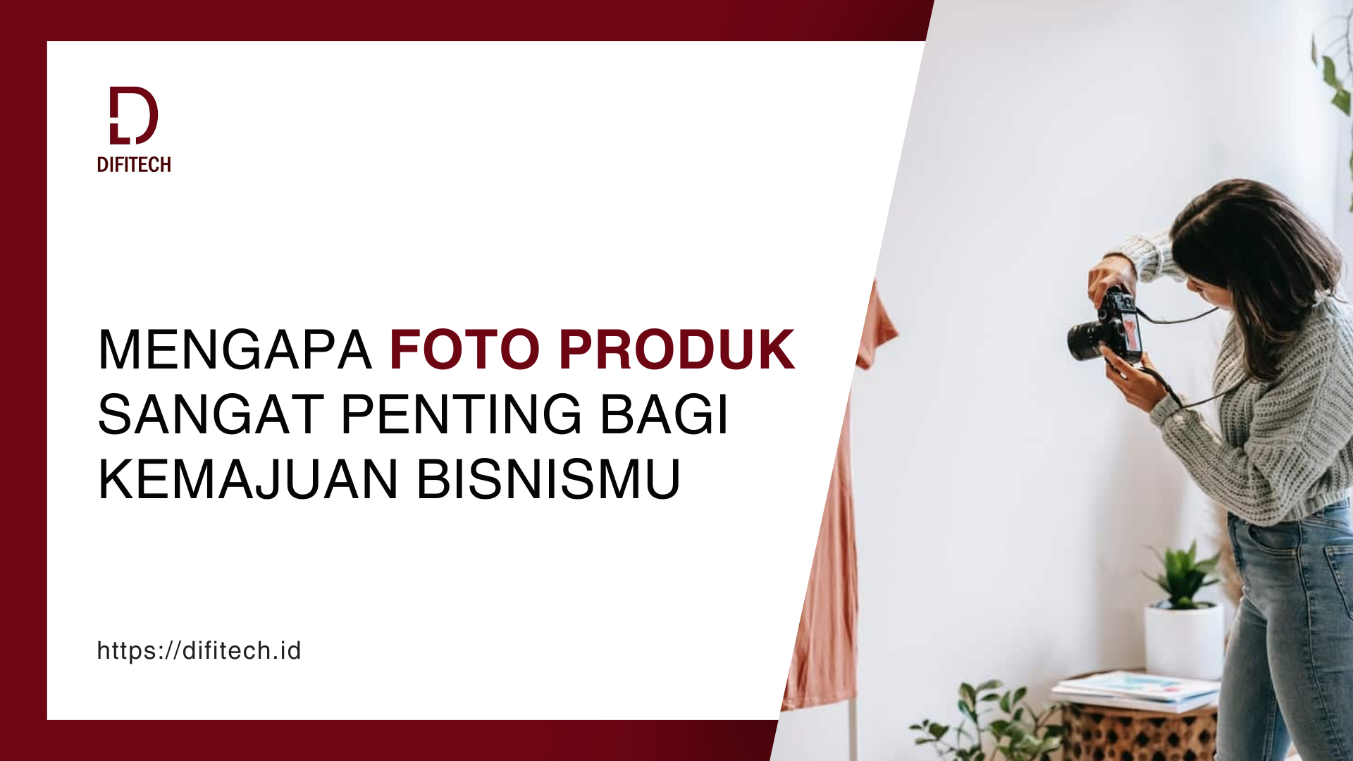 Mengapa Foto Produk Sangat Penting Bagi Kemajuan Bisnismu